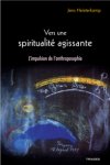 Vers une spiritualit agissante - Jens Heisterkamp