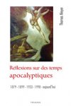 Reflexions sur des temps apocalyptiques - 1879 - 1899 - 1933 - 1998 - aujourdhui