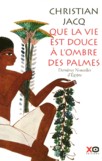 QUE LA VIE EST DOUCE A L'OMBRE DES PALMES DERNIERES NOUVELLES D'EGYPTE