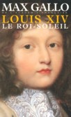 LOUIS XIV LE ROI-SOLEIL 