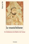 Le Manichisme - Un christianisme de la libert et de l'amour