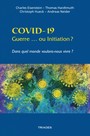 Covid-19 - Guerre ... ou initiation ? - Dans quel monde voulons-nous vivre ?