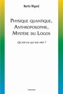 Physique quantique, anthroposophie, Mystre du Logos - Qu'est-ce qui est rel ?