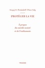 Protger la vie - A propos du suicide assist et de l'euthanasie