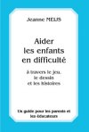 Aider les enfants en difficult,  travers le jeu, le dessin et les histoires