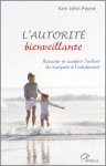 Lautorit bienveillante - Rassurer et soutenir lenfant du tout-petit  ladolescent