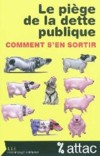 Le pi�ge de la dette publique : comment s'en sortir