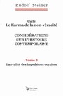 Le karma de la non-vracit - Considration sur lhistoire contemporaine - Tome 3. la ralit des impulsions occultes