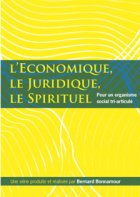 Lconomique  Le Juridique  Le spirituel - Pour un organisme social tri-articul