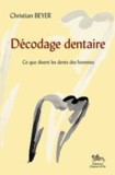 D�codage dentaire - Ce que disent les dents des hommes
