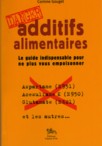 ADDITIFS ALIMENTAIRES - Le guide indispensable pour ne plus vous empoisonner