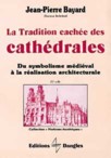 La tradition cach�e des cath�drales