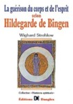 La gu�rison du corps et de l'esprit selon Hildegarde de Bingen