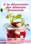 A LA DECOUVERTE DES ALIMENTS FERMENTES