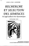 RECHERCHE ET SELECTION DES SEMENCES, En agriculture bio-dynamique