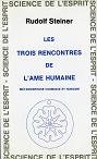 LES TROIS RENCONTRES DE L'ÂME HUMAINE