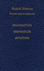 IMAGINATION - INSPIRATION - INTUITION : Etudes psychologiques