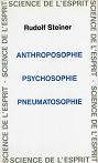 ANTHROPOSOPHIE, PSYCHOSOPHIE, PNEUMATOSOPHIE