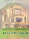 LE GOETHEANUM, l'impulsion de Rudolf Steiner en architecture