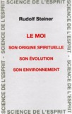 LE MOI, son origine spirituelle, son volution, son environnement