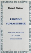 L'HOMME SUPRASENSIBLE, parcours initiatique de l'homme dans le cosmos