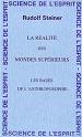 LA REALITE DES MONDES SUPERIEURS les bases de l'anthroposophie