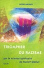 TRIOMPHER DU RACISME PAR LA SCIENCE SPIRITUELLE
