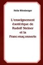 L'ENSEIGNEMENT ESOTERIQUE DE RUDOLF STEINER ET LA FRANC MACONNERIE