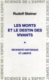 LES MORTS ET LE DESTIN DES VIVANTS  - NECESSITE HISTORIQUE ET LIBERTE