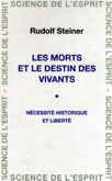 LES MORTS ET LE DESTIN DES VIVANTS  - NECESSITE HISTORIQUE ET LIBERTE