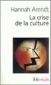 La Crise de la culture - Huit exercices de pense politique