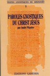 Paroles gnostiques du Christ-J�sus
