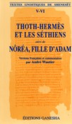 Thot-Herm�s et les S�thiens, suivi de N�r�a, fille d'Adam