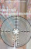 Chartres, le labyrinthe d�chiffr�