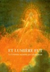 Et la lumi�re fut, la cr�ation racont�e par Jakob Streit.  