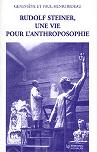 RUDOLF STEINER, UNE VIE POUR L'ANTHROPOSOPHIE