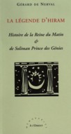 LA LEGENDE D'HIRAM - Histoire de la Reine du Matin et de Soliman Prince des Gnies