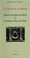LA LEGENDE D'HIRAM - Histoire de la Reine du Matin et de Soliman Prince des Gnies