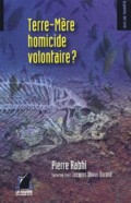 Terre-M�re, homicide volontaire ?