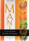 Mani, Christ d'Orient, Bouddha d'Occident