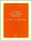 LE CHRIST ET LE MONDE SPIRITUEL - LA QU�TE DU SAINT-GRAAL