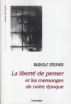 LA LIBERTE DE PENSER ET LES MENSONGES DE NOTRE EPOQUE