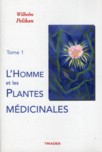 L'HOMME ET LES PLANTES MEDICINALES TOME 1