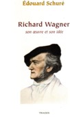 RICHARD WAGNER, son oeuvre et son ide