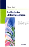 LA MEDECINE ANTHROPOSOPHIQUE, un largissement de l'art de gurir