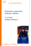 DYSLEXIQUES, HYPERACTIFS, SURDOUES, 