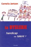 La dyslexie, handicap ou talent?