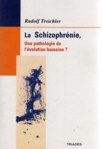 LA SCHIZOPHRENIE, une pathologie de l'évolution humaine?