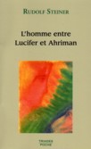 L'HOMME ENTRE LUCIFER ET AHRIMAN