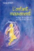 Lenfant en mouvement - Pratique de leurythmie dans les coles Steiner